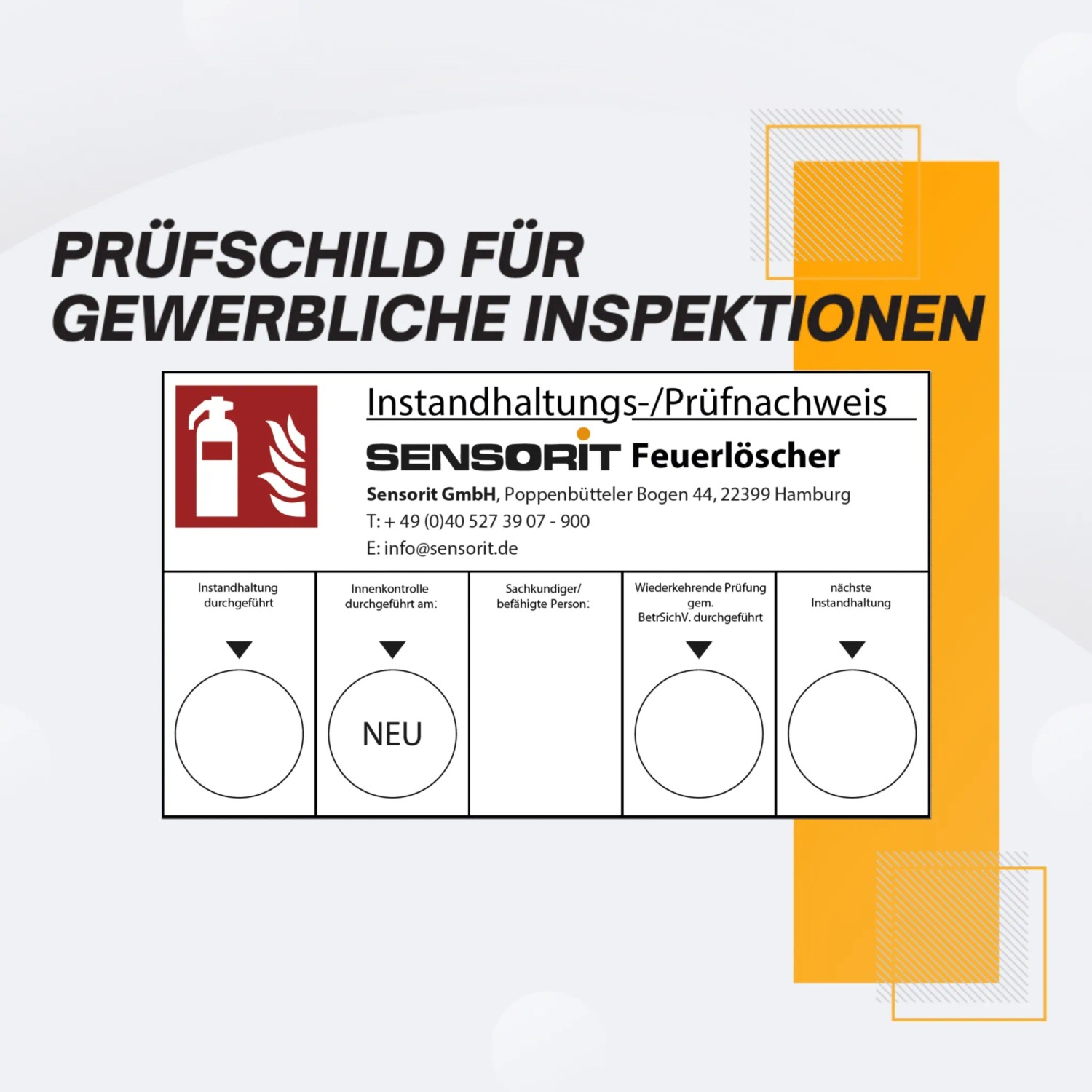 Prüfschild für Sensorit Feuerlöscher, zeigt Instandhaltungsnachweis und den Status 'NEU'. Ideal für Gewerbeinspektionen.
