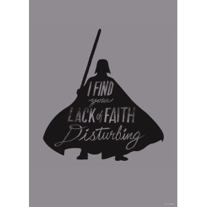 Graues Star Wars Poster mit Darth Vader Zitat: „I find your lack of faith disturbing“.