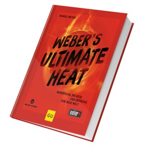 Weber Grillbuch Ultimate Heat: Hardcover mit Rezepten und Grilltipps für perfekte Röstaromen.
