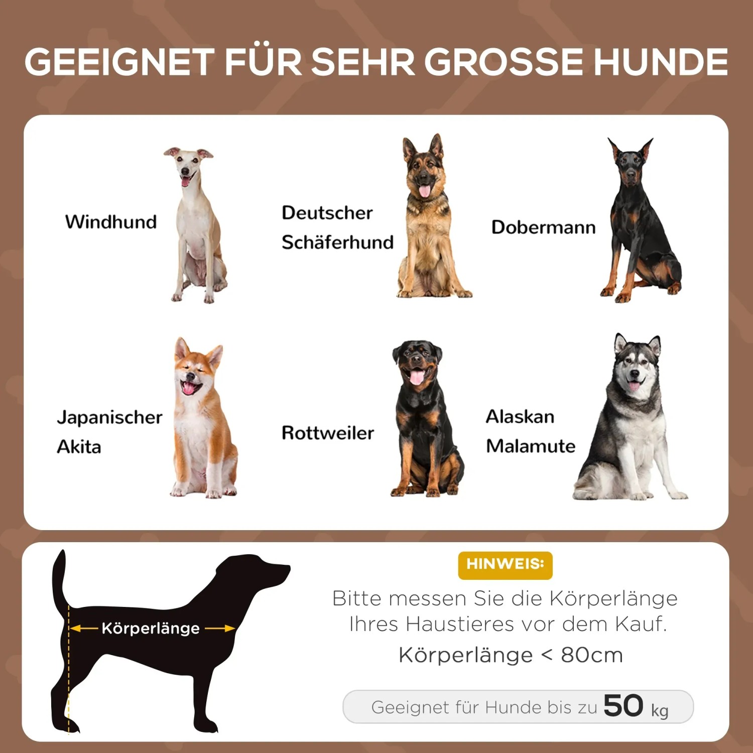 Geeignet für sehr große Hunde: Windhund, Schäferhund, Dobermann, Akita, Rottweiler, Malamute.