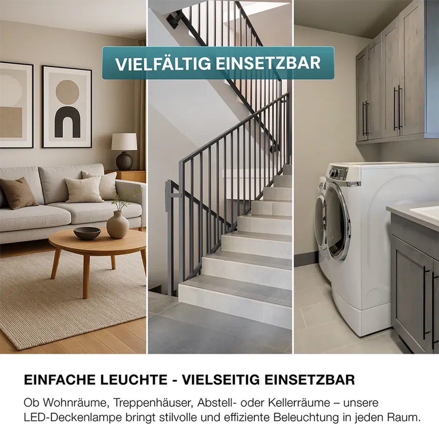 LUXULA LED-Deckenleuchte in verschiedenen Räumen: Wohnzimmer, Treppenhaus, Waschküche. Vielseitige Deckenlampe.