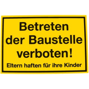 Gelbes Hinweisschild: Betreten der Baustelle verboten. Warnschild für Baustellen.