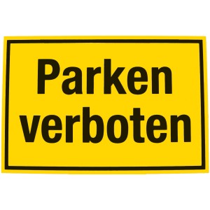 Gelbes Hinweisschild "Parken verboten" für den Außenbereich.
