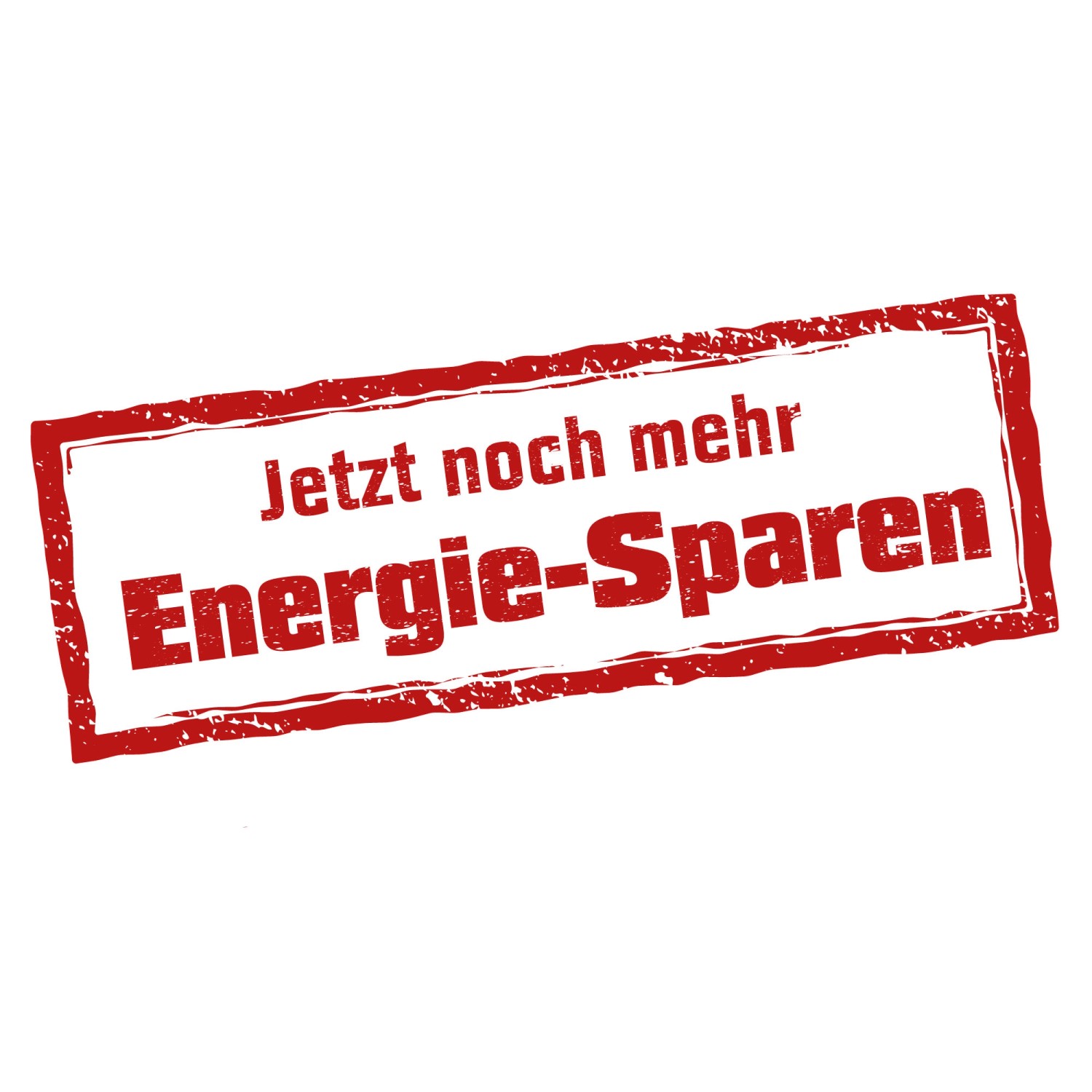 Roter Stempel "Jetzt noch mehr Energie-Sparen"